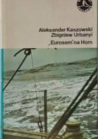 „Eurosem” na Horn - Aleksander Kaszowski, Zbigniew Urbanyi