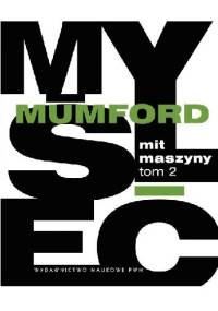 Mit maszyny. Tom 2. Pentagon władzy - Lewis Mumford