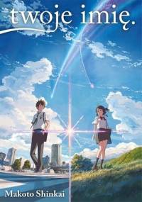 twoje imię. - light novel - Makoto Shinkai