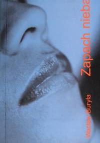 Zapach nieba - Wacław Buryła