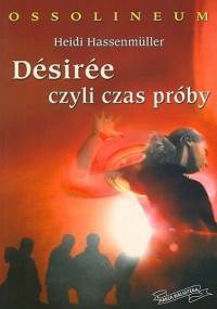 Desiree czyli czas próby - Heidi Hassenmüller
