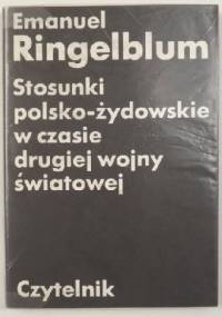 Stosunki polsko-żydowskie w czasie drugiej wojny światowej - Emanuel Ringelblum