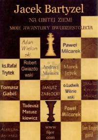 Na ubitej ziemi. Moje awantury Dwudziestolecia - Jacek Bartyzel