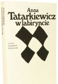 W labiryncie. Szkice literackie - Anna Tatarkiewicz