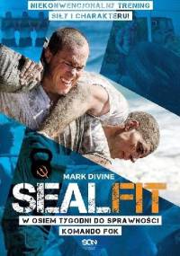 Sealfit.W osiem tygodni do sprawności Komando Fok - Mark Divine