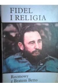 Fidel i religia. Rozmowy z Bratem Betto - Brat Betto