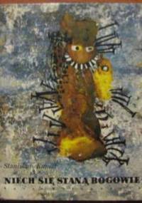 Niech się staną bogowie - Stanisław Kumat