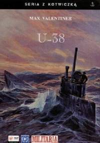 U-38. Śladami Vikingów na pokładzie U-boota - Max Valentiner