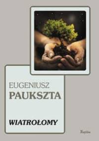 Wiatrołomy - Eugeniusz Paukszta