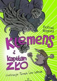 Klemens i Kapitan Zło - Piotr Rogoża