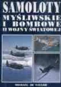 Samoloty myśliwskie i bombowe II wojny światowej - Michael JH Taylor