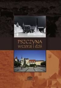 Pszczyna wczoraj i dziś - Maciej Kluss