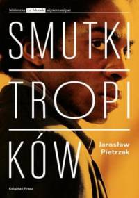 Smutki tropików - Jarosław Pietrzak
