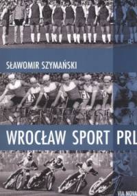 Wrocław. Sport. PRL - Sławomir Szymański