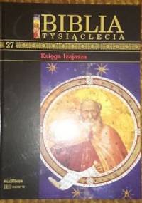 Biblia Tysiąclecia - Księga Izajasza T.27