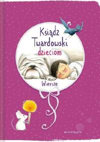 Ksiądz Twardowski dzieciom. Wiersze - Jan Twardowski