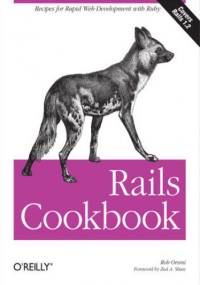 Rails Cookbook. Recipes for Rapid Web Development with Ruby - Rob Orsini