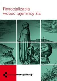 Resocjalizacja wobec tajemnicy zła - Krzysztof Biel SJ, Mariusz Sztuka