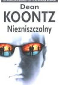 Niezniszczalny - Dean Koontz