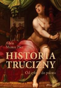 Historia trucizny. Od cykuty do polonu - Adela Muñoz Páez