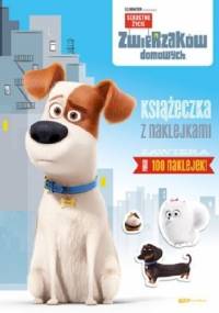 Sekretne życie zwierzaków domowych. Książeczka z naklejkami - praca zbiorowa