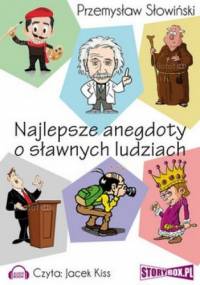 Najlepsze anegdoty o sławnych ludziach - Przemysław Słowiński