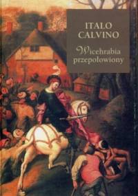 Wicehrabia przepołowiony - Italo Calvino