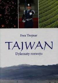 Tajwan. Dylematy rozwoju - Ewa Trojnar