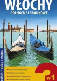 Włochy północne i środkowe 3 w 1. Przewodnik + atlas + mapa. Explore guide! - praca zbiorowa