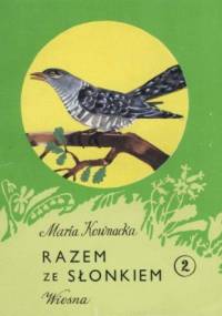 Razem ze słonkiem. Wiosna - Maria Kownacka