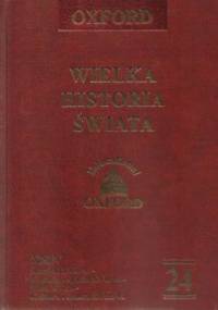 Wielka historia świata. T. 24, Schyłek XVII w. - Kultura i sztuka XVII w. - Wiek XVIII - Kultura i sztuka XVIII w. - praca zbiorowa