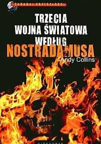 Trzecia wojna światowa według Nostradamusa - Andy Collins