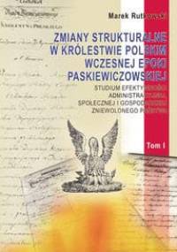 zmiany strukturalne w Królestwie Polskim wczesnej epoki paskiewiczowskiej - Marek Rutkowski