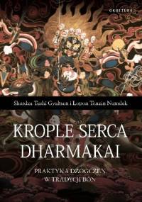 Krople Serca Dharmakai - Shardza Tashi Gyaltsen, Lopon Tenzin Namdak