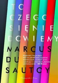 To, czego się nie dowiemy. Badanie granic nauki - Marcus du Sautoy