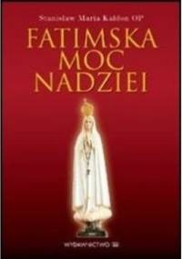 Fatimska moc nadziei - Stanisław Maria Kałdon