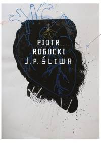 J. P. Śliwa - Piotr Rogucki