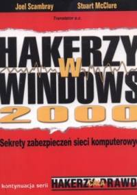 Hakerzy w Windows 2000 - Stuart McClure, Joel Scambray