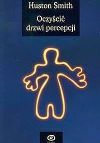 Oczyścić drzwi percepcji - Huston Smith