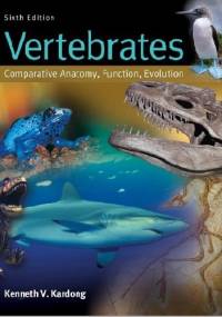 Vertebrates: Comparative Anatomy, Function, Evolution, 6th edition - Kenneth V. Kardong