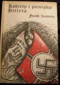 Kobiety i pieniądze Hitlera - Frank Zamorra