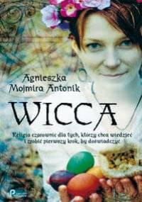 Wicca - Agnieszka Mojmira Antonik