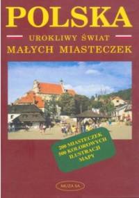 Polska. Urokliwy świat małych miasteczek - Jerzy Kwiatek