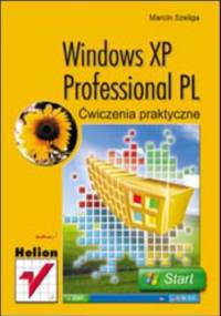 Windows XP Professional PL. Ćwiczenia praktyczne - Szeliga Marcin