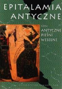 Epitalamia antyczne czyli Antyczne pieśni weselne