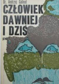 Człowiek dawniej i dziś - Andrzej Galinat