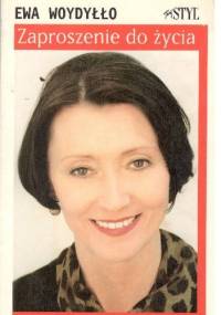 Zaproszenie do życia - Ewa Woydyłło