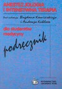 Anestezjologia i intensywna terapia - Bogdan Kamiński, Andrzej Kübler