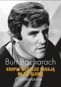 Krople deszczu padają mi na głowę. Autobiografia - Burt Bacharach