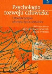 Psychologia rozwoju człowieka t.II - Barbara Harwas-Napierała, Janusz Trempała